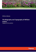 The Biography and Typography of William Caxton