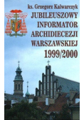 Jubileuszowy informator archidiecezji warszawskiej 1999 / 2000 r.