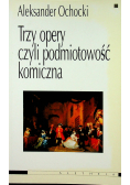 Trzy opery czyli podmiotowość komiczna