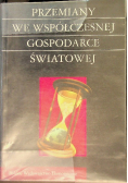 Przemiany we współczesnej gospodarce światowej