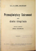 Przenajświętszy Sakrament czyli dzieła i drogi Boże 1911 r