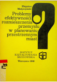 Problemy efektywności rozmieszczenia przemysłu w planowaniu przestrzennym miast