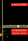 Przekładnie zębate szybkobieżne dużych mocy