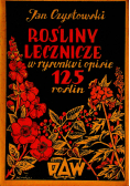 Rośliny lecznicze w rysunku i opisie 125 roślin 1946