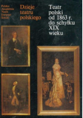 Teatr polski od 1863 roku do schyłku XIX wieku