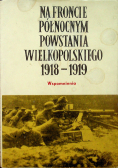 Na froncie północnym powstania wielkopolskiego 1918 1919 wspomnienia