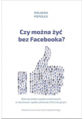 Czy można żyć bez Facebooka?