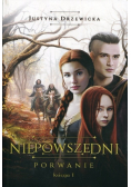 Niepowszedni Księga 1 Porwanie