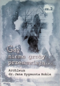 Gdy nieme groby przemawiają... Część 1