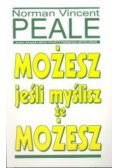 Możesz jeśli myślisz że możesz