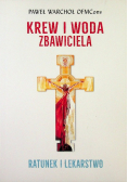 Krew i Woda Zbawiciela Ratunek i lekarstwo