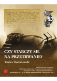 Czy starczy sił na przetrwanie