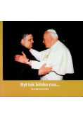 Był tak blisko nas