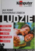 Jak robić doskonałe zdjęcia ludzie