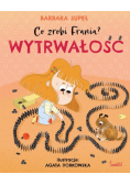 Co zrobi Frania? Tom 9 Wytrwałość