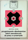 Przygotowanie absolwentów szkół zawodowych do pracy w przemyśle