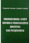 Uwarunkowania i efekty innowacji pedagogicznych nauczycieli klas początkowych
