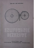 Szlifowanie bezkłowe