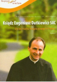 Ksiądz Eugeniusz Duykiewicz SAC ojciec ruchu hospicyjnego w Polsce