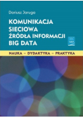 Komunikacja sieciowa Źródła informacji Big Data