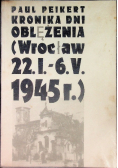 Kronika dni oblężenia (Wrocław 22.I-6.V.1945r.)