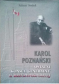 Karol Poznański. Ostatni konsul Generalny II Rzeczypospolitej