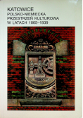 Katowice Polsko Niemiecka przestrzeń kulturowa w latach 1865  1939