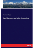 Das Mikroskop und seine Anwendung