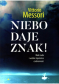 Niebo daje znak małe cuda i wielkie tajemnice codzienności