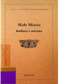 Małe miasta Kultura i oświata