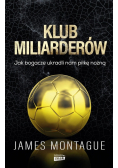 Klub miliarderów Jak bogacze ukradli nam piłkę nożną