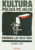 Kultura polska po Jałcie. Kronika lat 1944-1981
