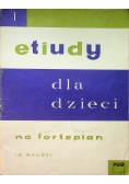 Etiudy dla dzieci na fortepian I