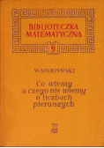 Co wiemy a czego nie wiemy o liczbach pierwszych Tom 9