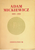 Adam Mickiewicz 1855 - 1955