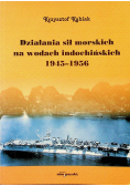 Działania sił morskich na wodach indochińskich 1945 -1956