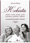 Kobieta matka córka panna żona teściowa, synowa i wdowa w przysłowiach polskich i włoskich