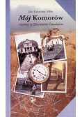 Mój Komorów Rozmowy ze Zdzisławem Zawadzkim
