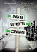 Droga do mistrzostwa szachowego Część 4