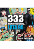 333 popkultowe rzeczy... Lata 90 wyd. 2