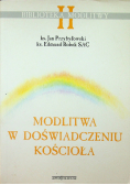 Modlitwa w doświadczeniu kościoła Tom II plus Autograf Robek