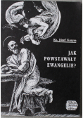 Jak powstały ewangelie