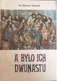 A było ich dwunastu