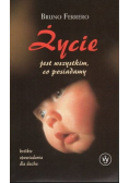 Życie jest wszystkim co posiadamy