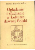 Oglądanie i słuchanie w kulturze dawnej Polski