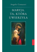 Maryja. Ta, która uwierzyła