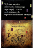 Wybrane aspekty środowiska rodzinnego w percepcji i ocenie osób osadzonych w polskich zakładach karnych