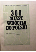 300 miast wróciło do Polski