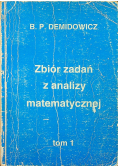 Zbiór zadań z analizy matematycznej Tom I