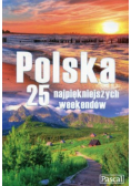 Polska 25 najpiękniejszych weekendów